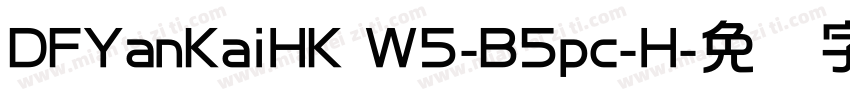 DFYanKaiHK W5-B5pc-H字体转换